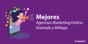 🏅Las 26 Mejores Agencias de Marketing Online en Granada y Málaga mejores agencias de marketing online
