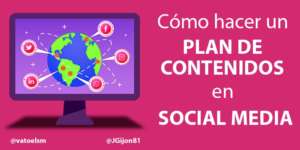 🤷Cómo hacer un plan de contenidos en social media COMO HACER UN PLAN DE CONTENIDOS EN SOCIAL MEDIA