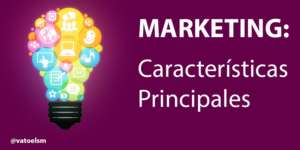 Características del marketing: ¿cuáles son las principales? marketing-caracteristicas