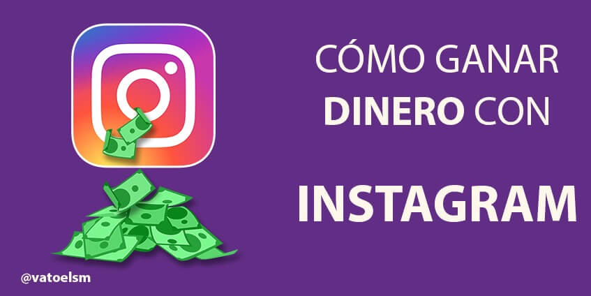 Vatoel Social Media - Cómo ganar dinero con Instagram Vatoel Social Media - Cómo ganar dinero con Instagram