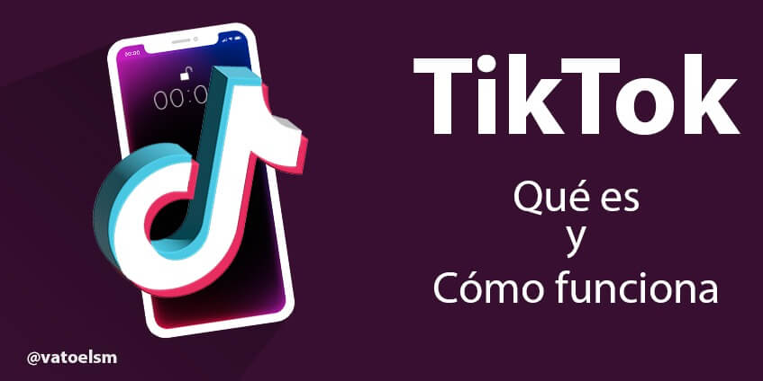 Vatoel Social Media - Tiktok ¿Qué es y cómo funciona esta red social? Vatoel Social Media - Tiktok ¿Qué es y cómo funciona esta red social?