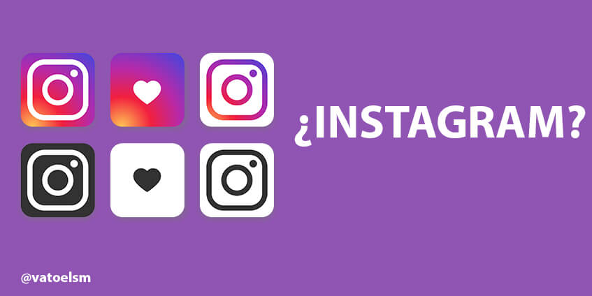 Vatoel Social Media - Instagram ¿Que es y como funciona? Vatoel Social Media - Instagram ¿Que es y como funciona?