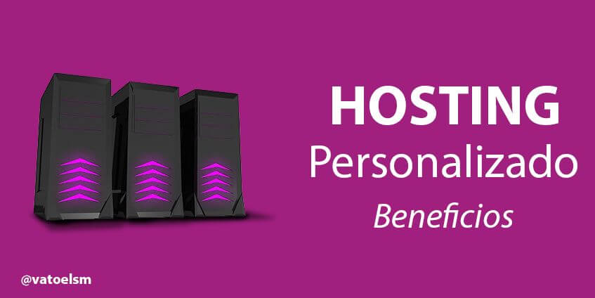 Vatoel Social Media - ¿Qué beneficios otorga tener un hosting personalizado? Vatoel Social Media - ¿Qué beneficios otorga tener un hosting personalizado?