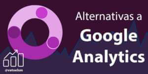 15 Alternativas a Google Analytics y razones para usarlas alternativas a Google Analytics