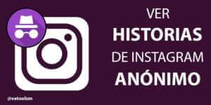 ¿Cómo ver historias de Instagram en Anónimo? ver historias de instagram en anónimo
